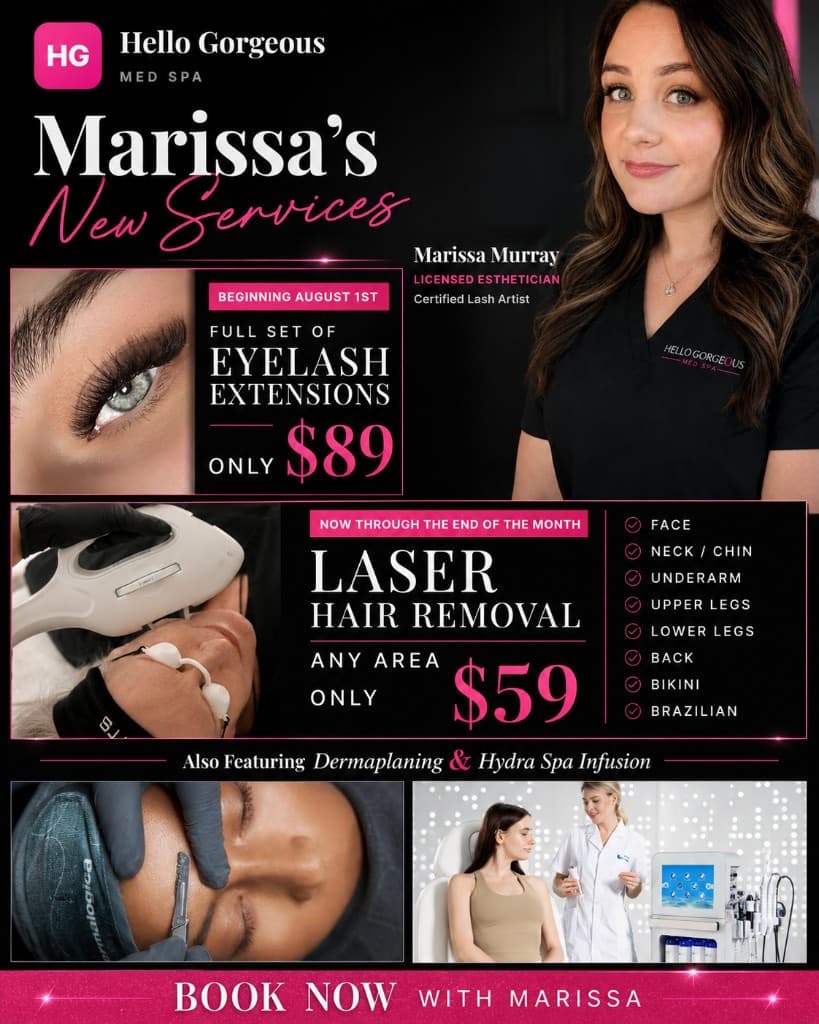 Marissa’s New Services flyer — eyelash extensions $89, laser hair $59, dermaplaning & Hydra Spa Infusion at Hello Gorgeous Med Spa Oswego