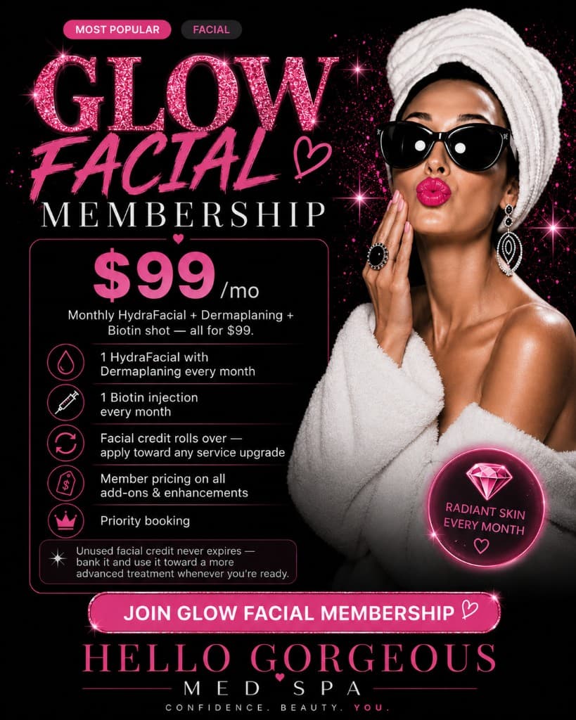 Glow Facial Membership membership flyer — Hello Gorgeous Med Spa Oswego IL